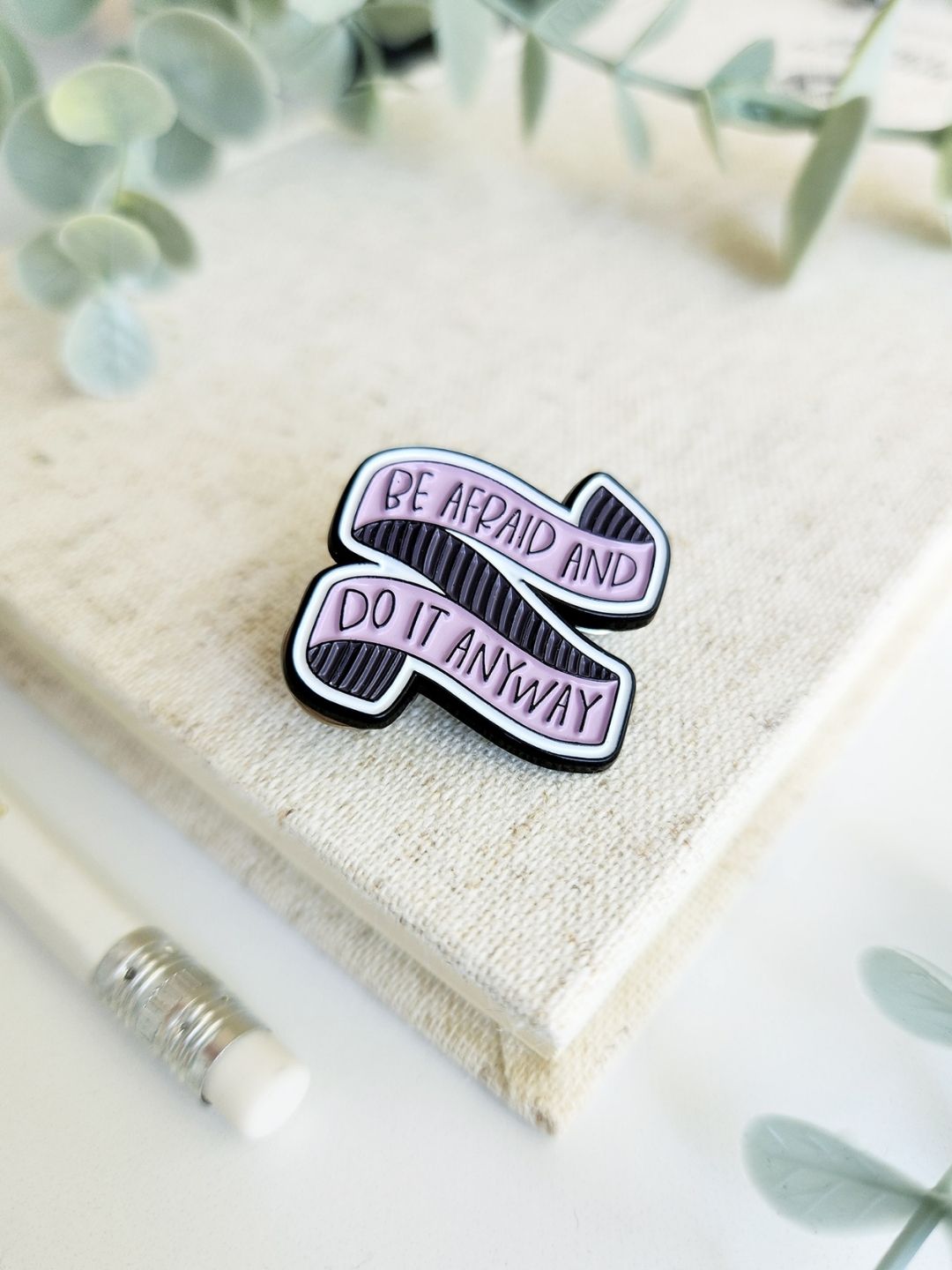Be Afraid and Do It Anyway | Enamel Pin