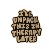 I'll Unpack This Later in Therapy Enamel Pin (500 points)