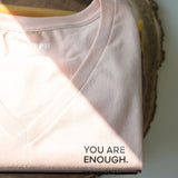 You Are Enough V-Neck Shirt