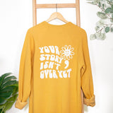 Your Story Isn't Over Yet Crewneck Sweatshirt