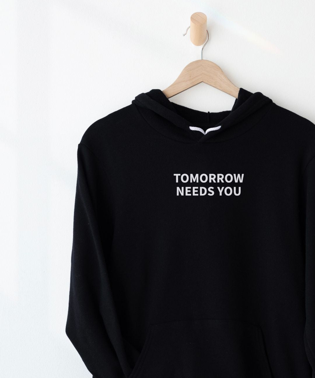 Tomorrow Needs You Hoodie