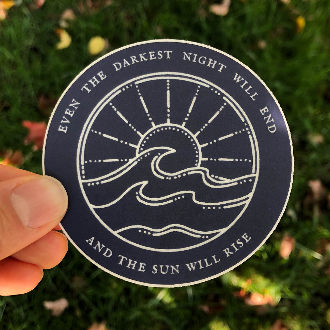 Even the Darkest Night will End and the Sun will Rise | Sticker