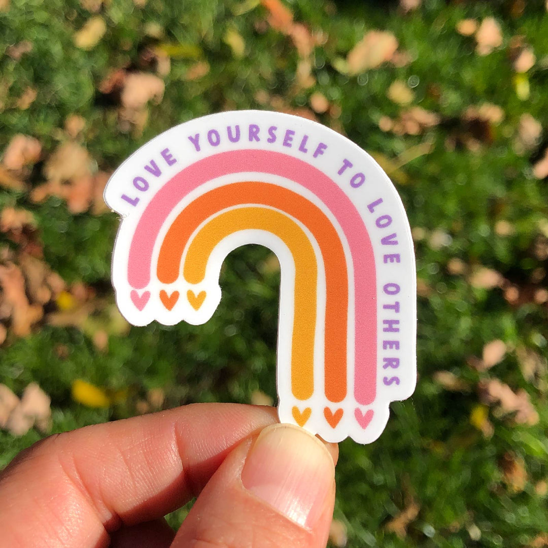 Love Yourself to Love Others Sticker