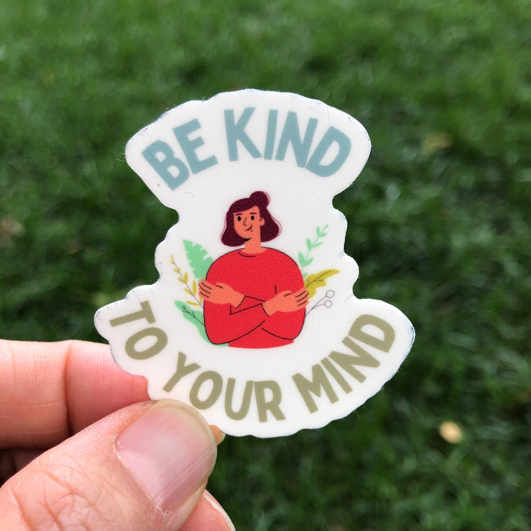 Be Kind to Your Mind | Sticker