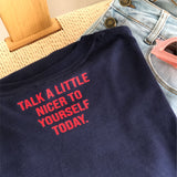 Talk a Little Nicer to Yourself Today Tee