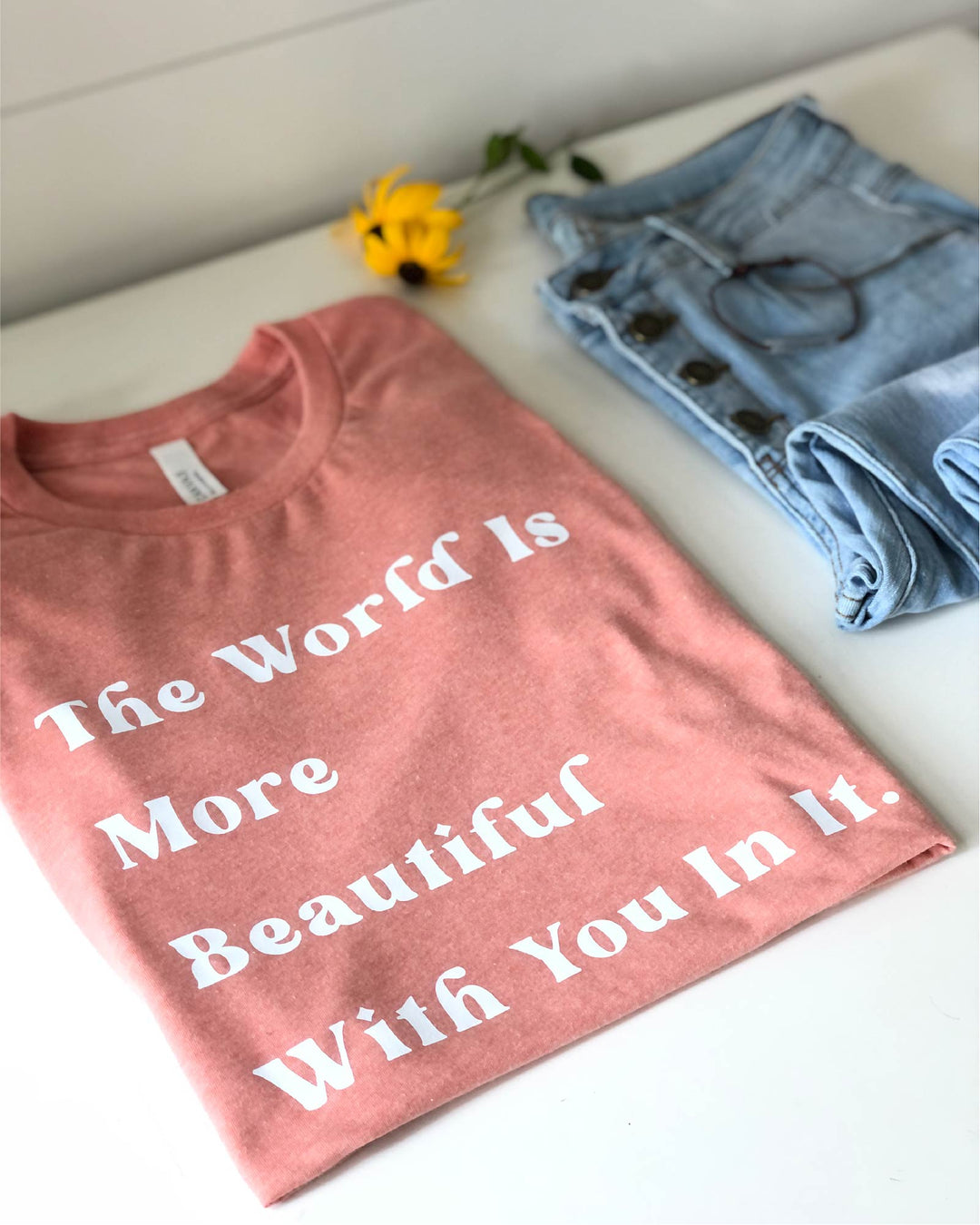 The World is More Beautiful With You In It | Unisex Eco T-Shirt