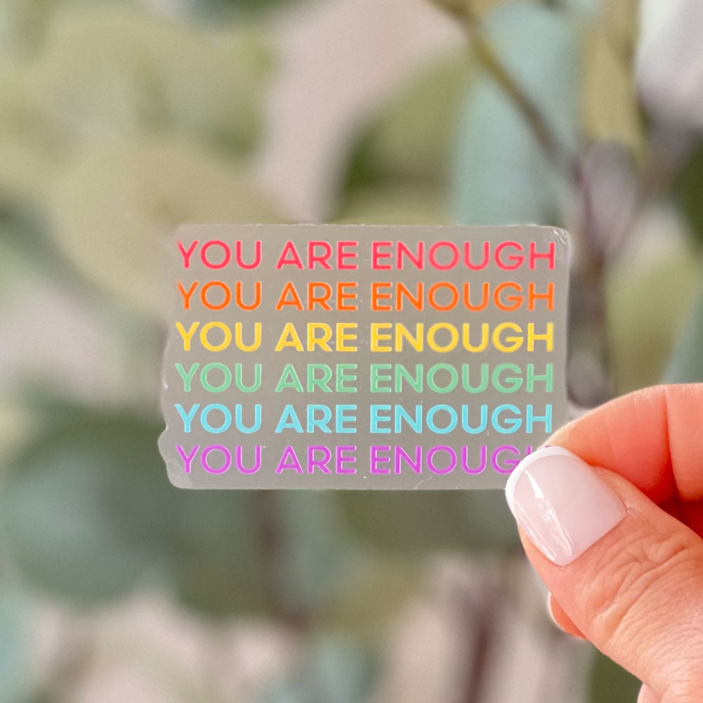 You Are Enough | Clear Sticker
